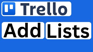 How to Add Lists in Trello  Easy to Follow [upl. by Beare]