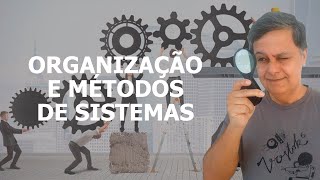 Aulão Organização e Métodos de Sistemas [upl. by Orms]