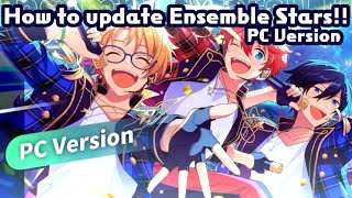 How to update Enstars PC Version Ensemble Stars Music [upl. by Yrakaz]