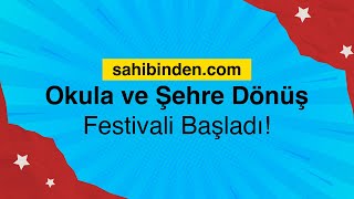 sahibindencom Okula ve Şehre Dönüş Festivali başladı 📚✏️ [upl. by Lednic]