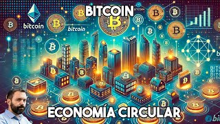 BITCOIN  ECONOMÍA CIRCULAR [upl. by Larrabee]