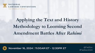 Applying the Text amp History Methodology to Looming Second Amendment Battles After Rahimi 2024 NLC [upl. by Jones710]