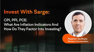 CPI PPI PCE What Are Inflation Indicators And How Do They Factor Into Investing [upl. by Cohbath]