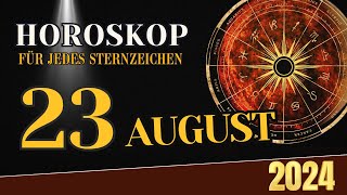 Horoskop für den 23 august 2024 für alle sternzeichen horoskop für heute 23 august 2024 [upl. by Neile353]