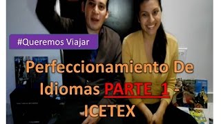 SOLICITUD CREDITO ICETEX PARTE 1  Perfeccionamiento de idiomas [upl. by Weibel866]