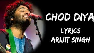 Chhod Diya Lyrics  Arijit Singh Kanika Kapoor  Baazaar  Lyrics Gallery [upl. by Brigette]