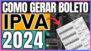 COMO GERAR E IMPRIMIR BOLETO IPVA 2024 DO SEU VEÍCULO  EMITIR GUIA IPVA 2024 [upl. by Enaek437]