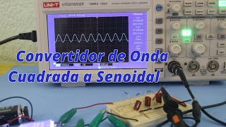 Circuito Convertidor de Onda Cuadrada a Sinusoidal  UTSOURCE [upl. by Naitsirk]