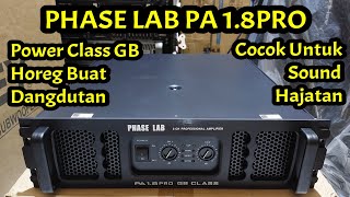 PHASE LAB PA18PRO Class GB Power Horeg Harga Murah Cocok Untuk Dangdutan Bassnya Nonjok Didada [upl. by Shellie49]