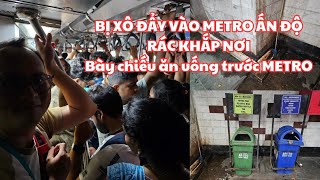 KHỦNG KHIẾP Ấn Độ 2024 BỊ ĐẨY XÔ vào Metro do ĐÔNG NGHẸT Rác khắp nơi GIÁ đi Metro RẺ KHÔNG TƯỞNG [upl. by Onihc]