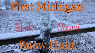 Another Buck Down First Snow Hunt in Michigan Yields Movement [upl. by Ettennahs764]