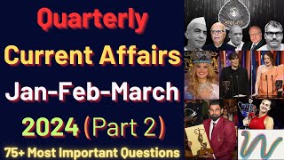 Current Affairs 2024  January February March  Quarterly Current Affairs  Part 2 [upl. by Nilrah]