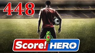 Score Hero Level 448 Walkthrough  3 Stars [upl. by Llennod]