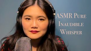 ASMR Pure Sensitive and Crispy Inaudible Whispers [upl. by Nirrat114]