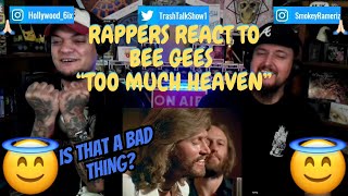 Rappers React To Bee Gees quotToo Much Heavenquot [upl. by Asit]