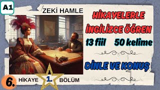 HİKAYELERLE İNGİLİZCE ÖĞRENİN  A1 İNGİLİZCE KELİMELER  İNGİLİZCE FİİLLER  zeki hamle 1 [upl. by Kinsman]