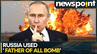 Russia Ukraine War Did Russia Use Father Of All Bombs  Russian Bombs Explained  WION Newspoint [upl. by Meakem]