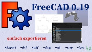 FreeCAD 019 Tipps  Export  dxf  dwg  pdf  stl  step  iges  einfach verstehen [upl. by Sawtelle]