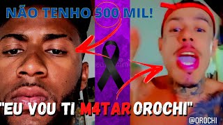 URGENTE  OROCHI PODE MRR4R SE NÃO PAGAR 500 MIL News ET [upl. by Nwavahs]