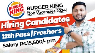 Burger King Hiring 2024 🔥 12th Pass  Freshers  Burger King Jobs  Burger King Interview Questions [upl. by Assirialc896]