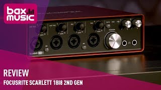 Focusrite Scarlett 18i8 2nd Gen Review  Bax Music [upl. by Arymahs18]