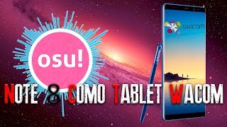 Como utilizar Samsung Galaxy Note 8 S PEN como tableta Wacom para jugar OSU  Y DISEÑO [upl. by Dnomyad]