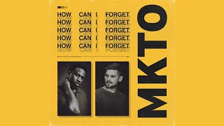 MKTO  How Can I Forget Official Audio [upl. by Nosyrb]