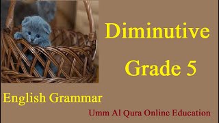 Grade5 EnglishDiminutive [upl. by Germann265]