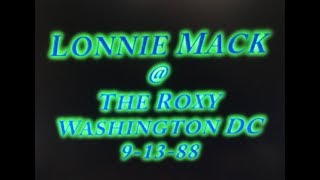 Lonnie Mack  The Roxy  Wash DC 91388 [upl. by Htehpaj]