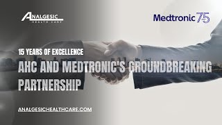 15 Years of Excellence AHC and Medtronics Groundbreaking Partnership [upl. by Nibbor140]