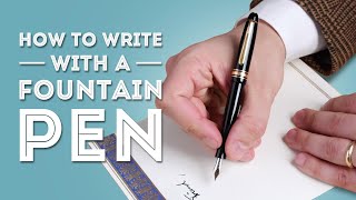 How to Write with a Fountain Pen [upl. by Tterrag]