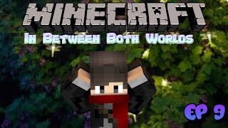 We All Fall Down  In Between Both Worlds Minecraft RolePlay Ep 9 [upl. by Siloam702]