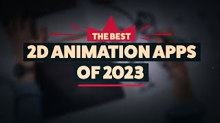 The Best 2D Animation Apps of 2023 [upl. by Laeria]