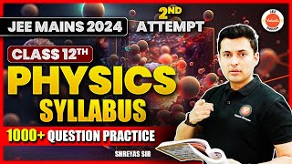 Complete Class 12 Physics  1000 Practice Questions  JEE Mains 2nd Attempt  Shreyas Sir [upl. by Tertias]