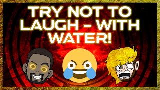 Try Not to Laugh  WITH WATER [upl. by Emyaj]