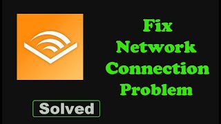 Fix Audible App Network amp No Internet Connection Error Problem Solved in Android [upl. by Tidwell]