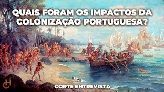 QUAIS FORAM OS IMPACTOS DA COLONIZAÇÃO PORTUGUESA 🤔 Povos Originários do Brasil  Corte Entrevista [upl. by Masry637]