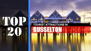 TOP 20 BUSSELTON Attractions Things to Do amp See [upl. by Roy]