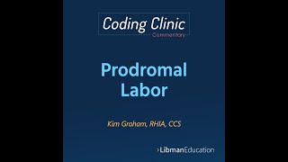 Coding Clinic Commentary Prodromal Labor [upl. by Llertnad]