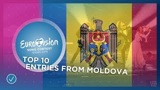 TOP 10 Entries from Moldova 🇲🇩  Eurovision Song Contest [upl. by Eetnahc]