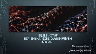 Sesli Kitap Bir İnsan Gibi Düşünmeyin Kryon 1 bölüm [upl. by Anavoig]