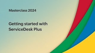 E1 Getting started with ServiceDesk Plus  Masterclass 2024 [upl. by Ycart]