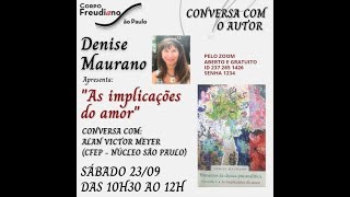 CONVERSA COM AUTOR  AS IMPLICAÇÕES DO AMOR DENISE MAURANO [upl. by Adnuhser]