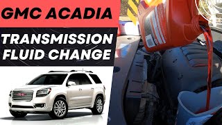 GMC Acadia Transmission Fluid Change [upl. by Rosse172]