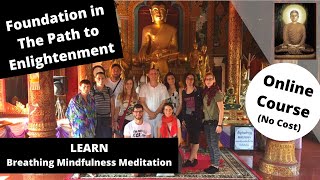 Foundation in The Path to Enlightenment LEARN Breathing Mindfulness Meditation [upl. by Accebor]