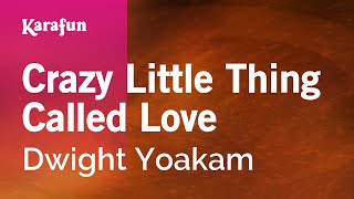 Crazy Little Thing Called Love  Dwight Yoakam  Karaoke Version  KaraFun [upl. by Lennox1]