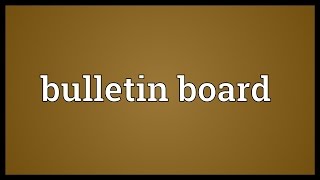 Bulletin board Meaning [upl. by Yttel180]