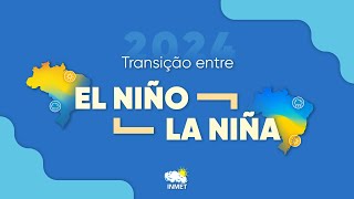 2024 Transição entre os fenômenos El Niño e La Niña [upl. by Critchfield]