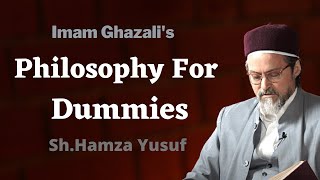 The Philosophy For Dummies  Imam AlGhazali [upl. by Schiff]