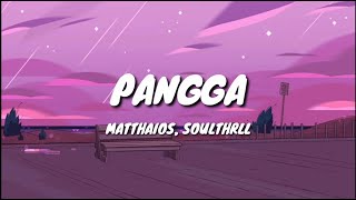 Matthaios  Pangga Lyrics Feat Soulthrll [upl. by Ecire]